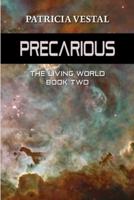 Precarious: The Living World Book Two