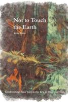 Not to Touch the Earth