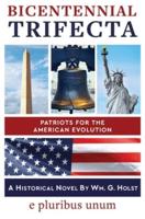 Bicentennial Trifecta: Patriots for the American Evolution