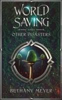 World Saving and Other Disasters