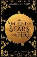 An Amulet of Stars and Fire