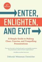 Enter, Enlighten, and Exit