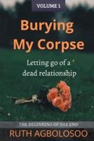 Burying My Corpse: Letting Go of a Dead Relationship