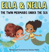 Ella and Nella                                                                                                                                                                : The Twin Mermaids Under the Sea