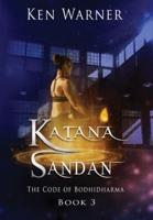 Katana Sandan: The Code of Bodhidharma