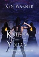 Katana Yodan: The Immortal Masters