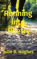 Running  Into  Poetry: An invitation to be  present on your path
