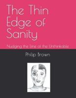The Thin Edge of Sanity: Nudging the Line of the Unthinkable