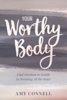 Your Worthy Body