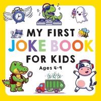 My First Joke Book for Kids Ages 4-9