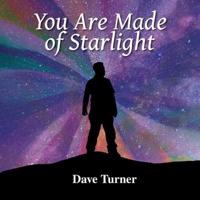 You Are Made of Starlight