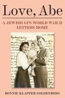 Love, Abe: A Jewish GI's World War II Letters Home