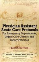Physician Assistant Acute Care Protocols - SIXTH EDITION