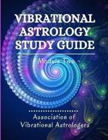 Vibrational Astrology Study Guide, Module Two