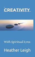 Creativity: With Spiritual Lynx