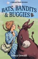 Bats, Bandits & Buggies: Ruby and Maude Adventure Book 4