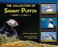 The Collection of Sammy Puffin - Books 1, 2, and 3 -