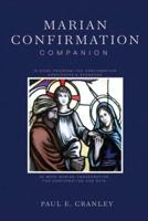 Marian Confirmation Companion: In Home Program for Confirmation Candidates and Sponsors