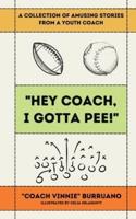 "Hey Coach, I Gotta Pee!"