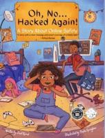 Oh, No ... Hacked Again!: A Story About Online Safety