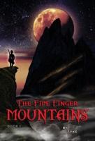 The Five Finger Mountains: Book I