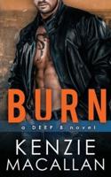 Burn: a Romantic Military Suspense novel