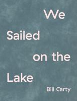 We Sailed on the Lake