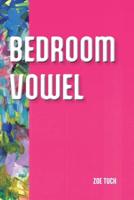 Bedroom Vowel