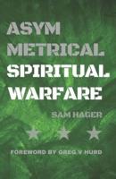Asymmetrical Spiritual Warfare