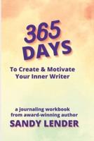 365 Days to Create & Motivate Your Inner Writer: a workbook for creatives