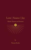 Love   Source   Joy: Mystic Hymns and Sonnets