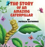 The Story of an Amazing Caterpillar