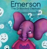 Emerson The Embodied Elephant