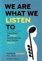 We are what we listen to: The impact of Music on Individual and Social Health