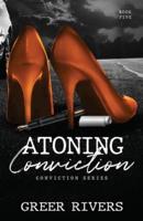 Atoning Conviction:: A Dark Captive Romantic Suspense