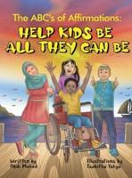 The ABC's of Affirmations: Help Kids Be All They Can Be
