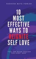 10 Most Effective Ways To Reignite Self Love