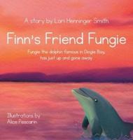 Finn's Friend Fungie: Fungie the dolphin famous in Dingle Bay has just up and gone away.