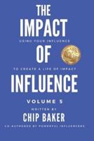 The Impact Of Influence Volume 5