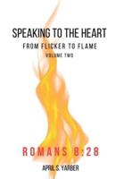 Speaking to the Heart from Flicker to Flame Volume 2 Romans 8