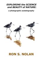 EXPLORING the SCIENCE and BEAUTY of NATURE: a photographic autobiography