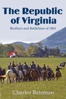 The Republic of Virginia  Brothers and Battlelines of 1861