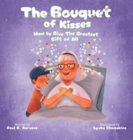The Bouquet of Kisses