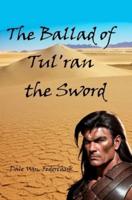 The Ballad of Tul'ran the Sword