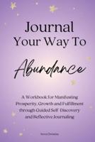 Journal Your Way To Abundance