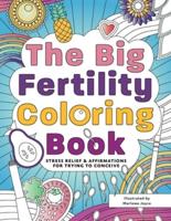 The Big Fertility Coloring Book