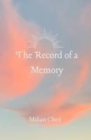 The Record of a Memory