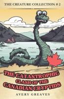 The Clash of the Canadian Cryptids (The Creation Collection, Book 2)