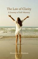The Law of Clarity, A Journey of Self-Mastery