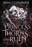 Princess of Thorns and Ruin